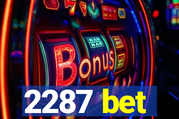 2287 bet